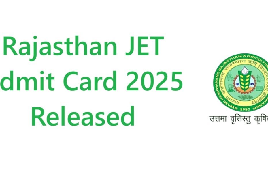 Rajasthan JET Admit Card 2025 Released