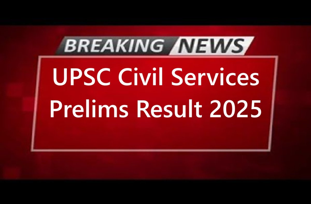 UPSC Civil Services Prelims Result 2025